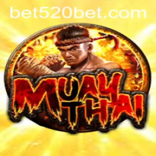 Exploring the Dynamism of MuayThai in Modern Gaming with 520bet